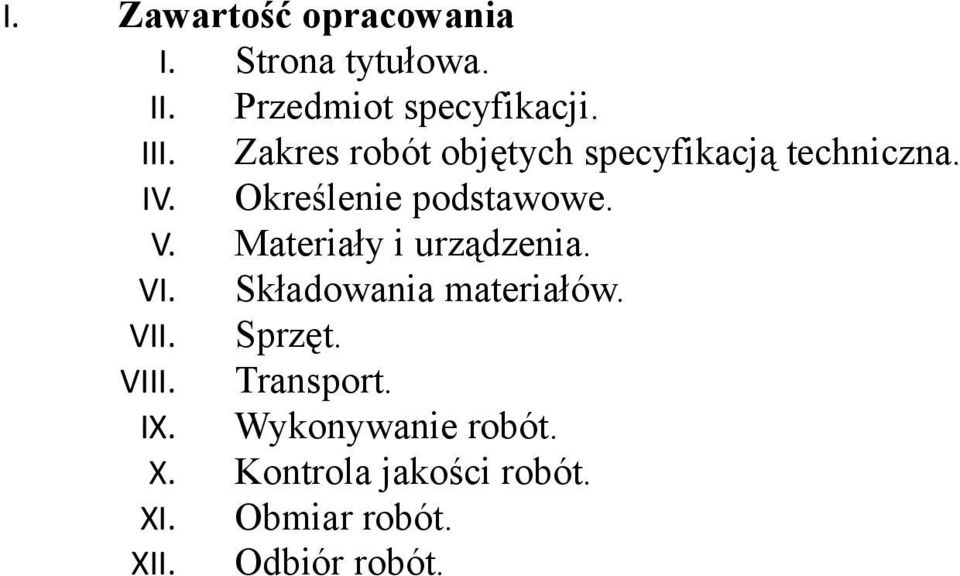 Materiały i urządzenia. VI. Składowania materiałów. VII. Sprzęt. VIII. Transport.