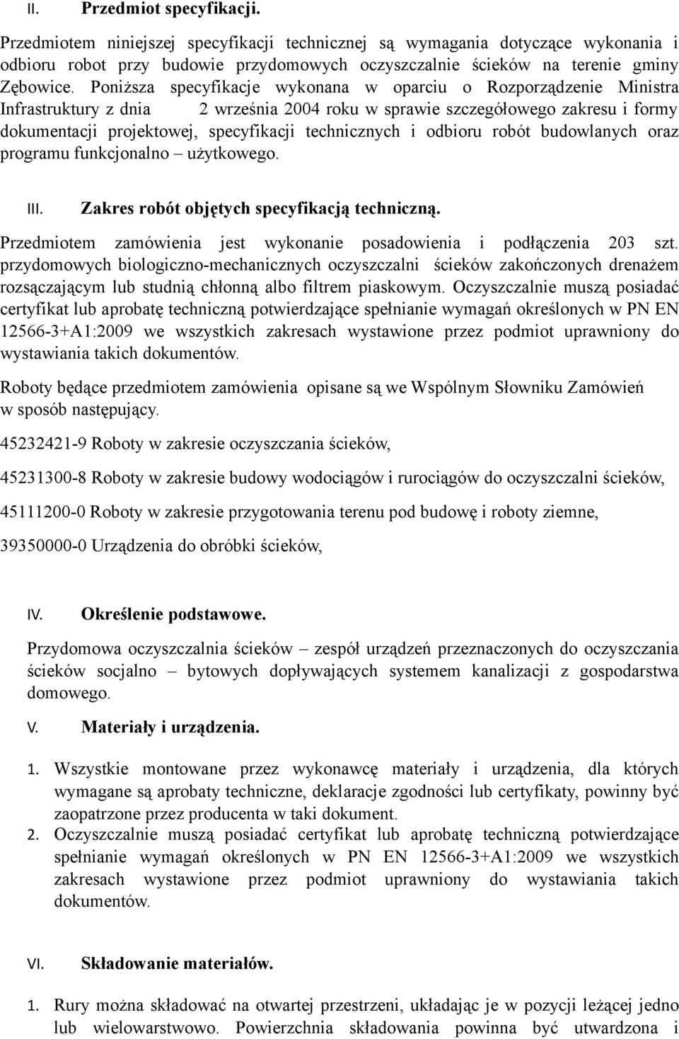 technicznych i odbioru robót budowlanych oraz programu funkcjonalno użytkowego. III. Zakres robót objętych specyfikacją techniczną.