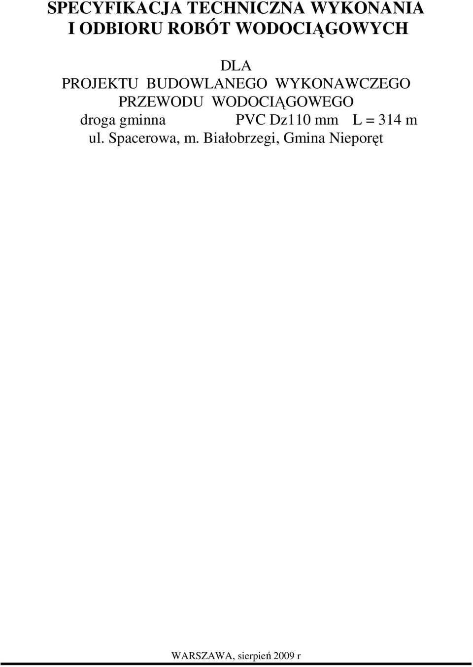 PRZEWODU WODOCIĄGOWEGO droga gminna PVC Dz110 mm L = 314