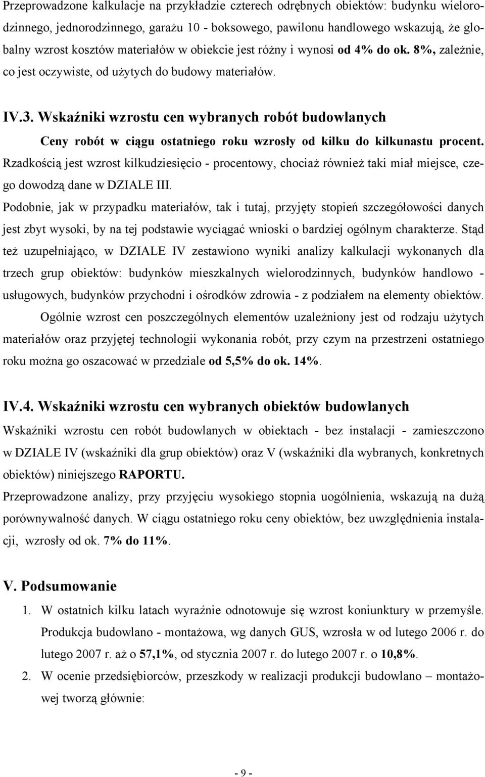 Wskaźniki wzrostu cen wybranych robót budowlanych Ceny robót w ciągu ostatniego roku wzrosły od kilku do kilkunastu procent.