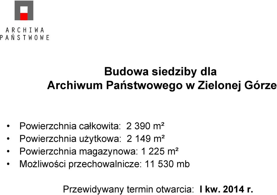 149 m² Powierzchnia magazynowa: 1 225 m² Możliwości