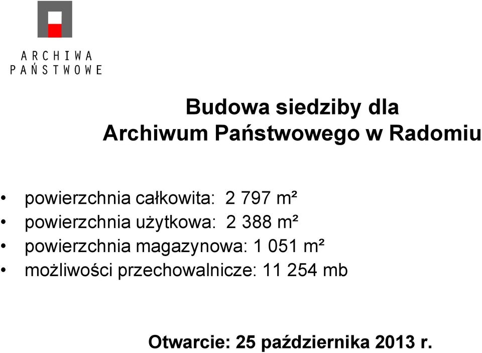 2 388 m² powierzchnia magazynowa: 1 051 m² możliwości