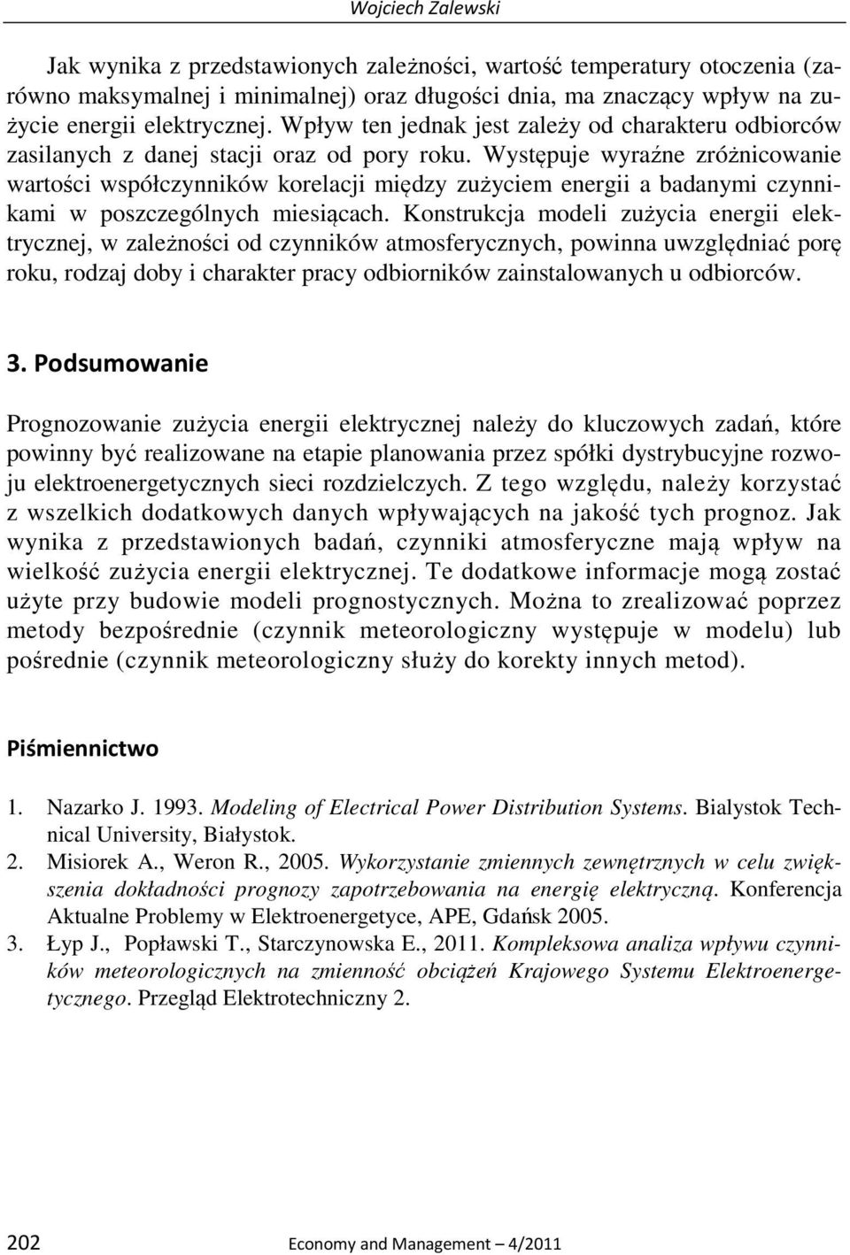 Występuje wyraźne zróżnicowanie wartości współczynników korelacji między zużyciem energii a badanymi czynnikami w poszczególnych miesiącach.