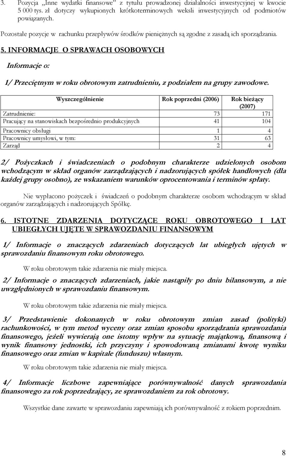 INFORMACJE O SPRAWACH OSOBOWYCH Informacje o: 1/ Przeciętnym w roku obrotowym zatrudnieniu, z podziałem na grupy zawodowe.