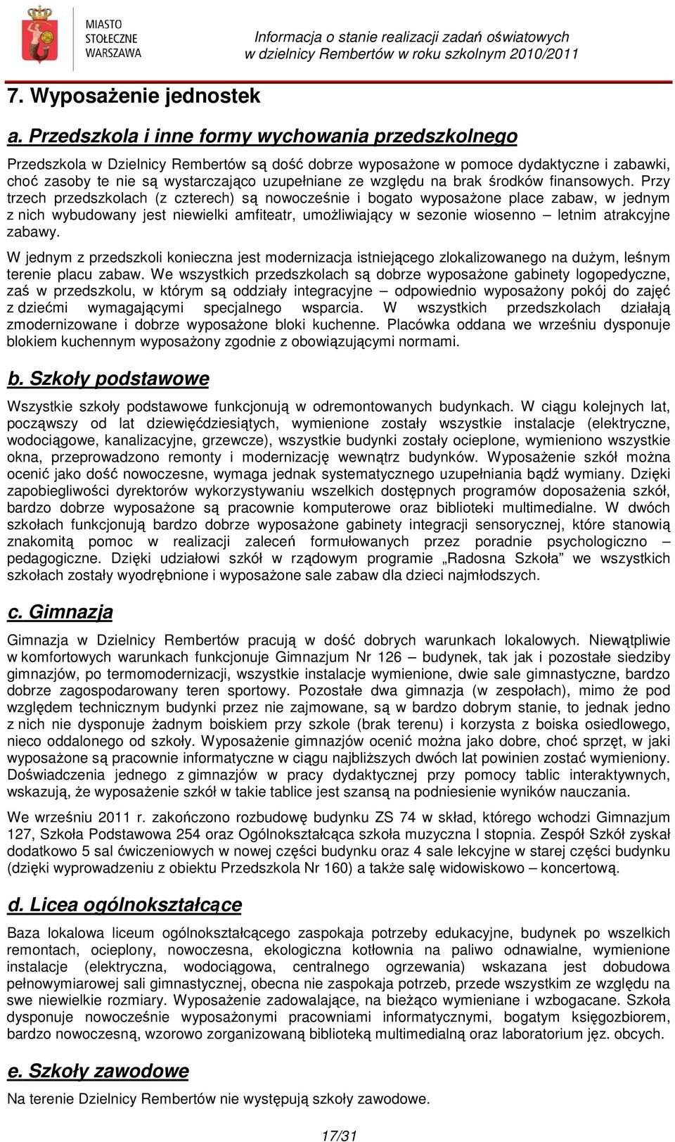 względu na brak środków finansowych.