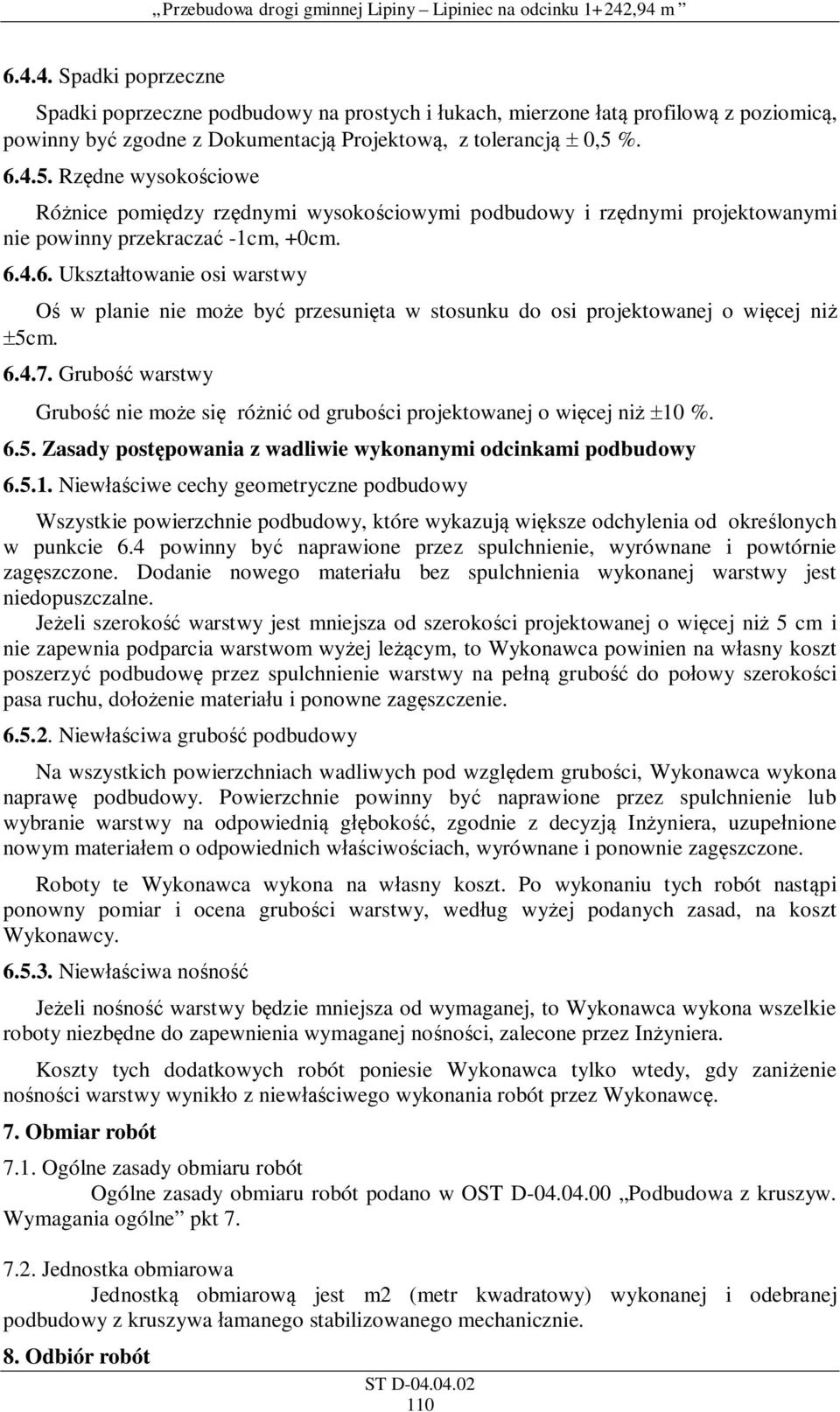 6.4.7. Grubo warstwy Grubo nie mo e si ró ni od grubo ci projektowanej o wi cej ni 10