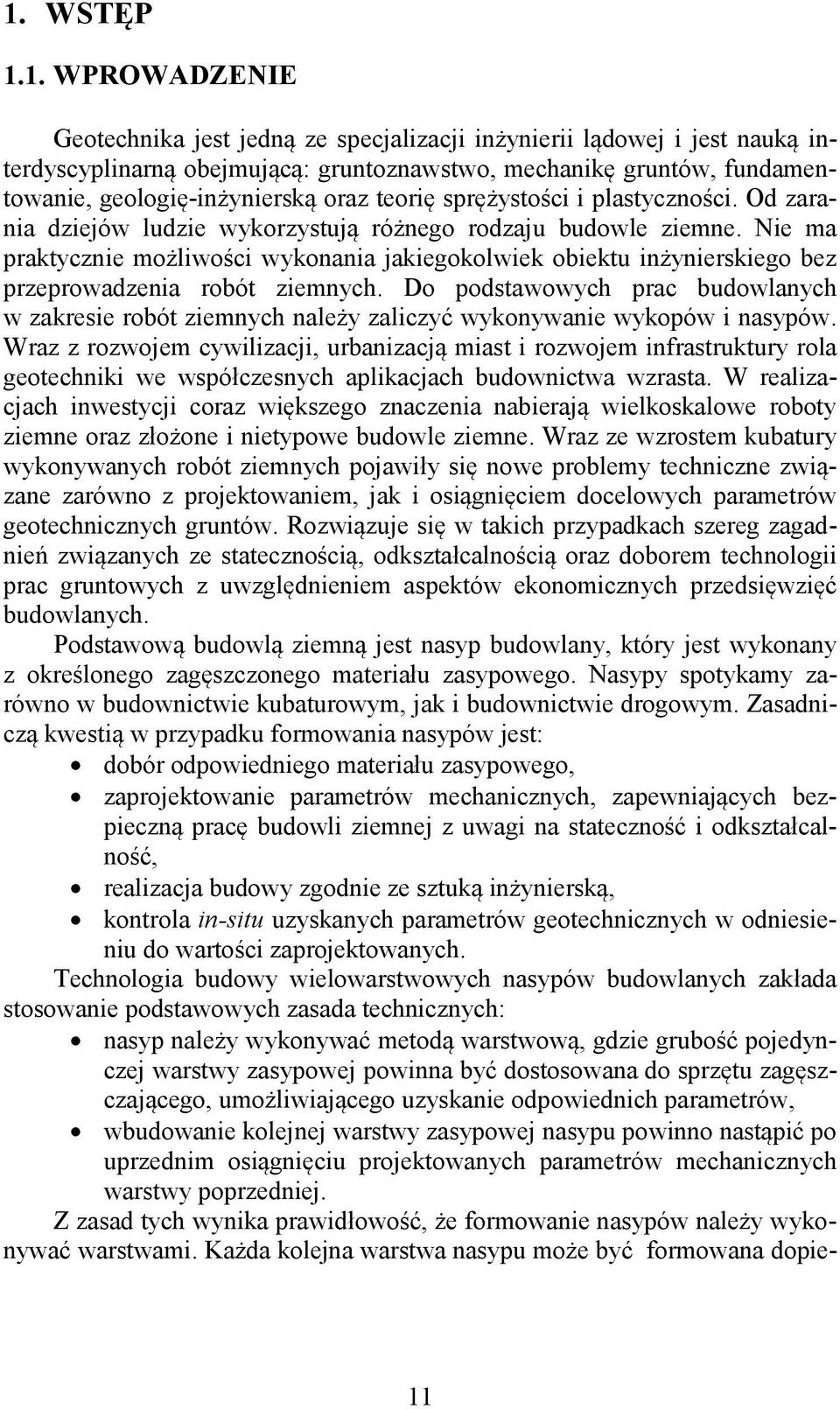 Nie ma praktycznie mo liwo ci wykonania jakiegokolwiek obiektu in ynierskiego bez przeprowadzenia robót ziemnych.
