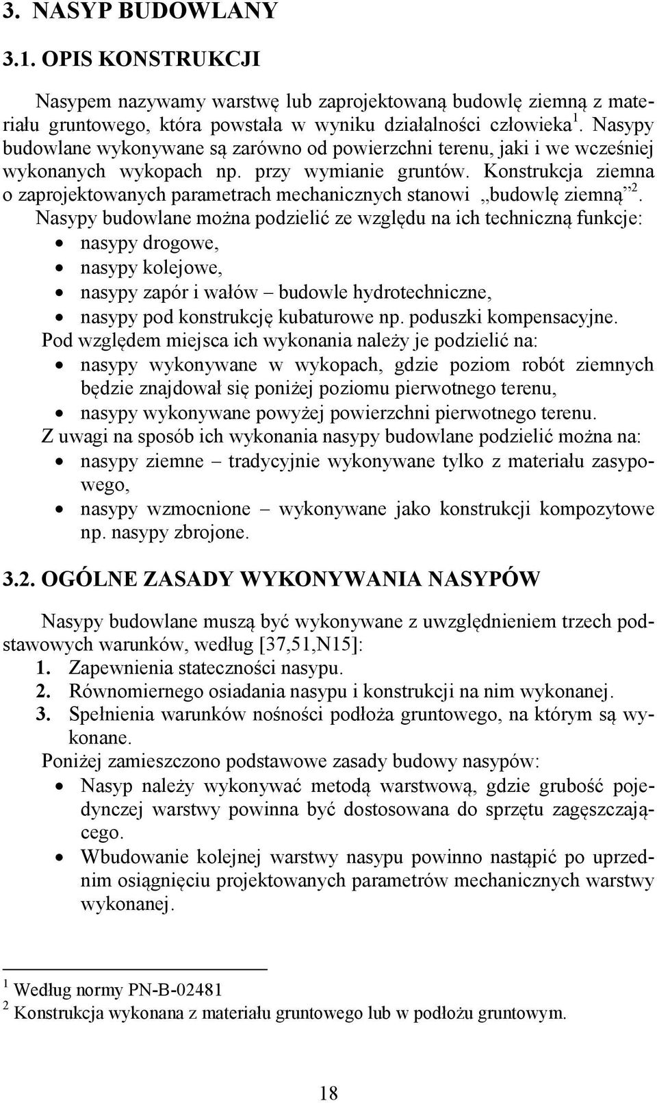 Konstrukcja ziemna o zaprojektowanych parametrach mechanicznych stanowi budowl ziemn 2.