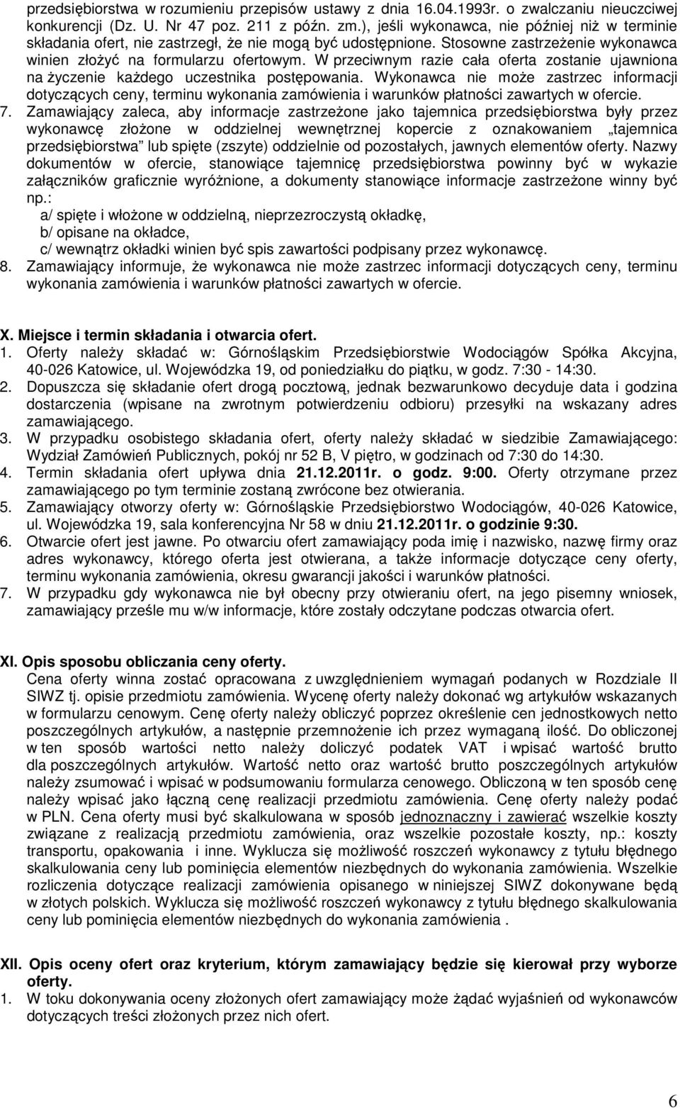 W przeciwnym razie cała oferta zostanie ujawniona na Ŝyczenie kaŝdego uczestnika postępowania.