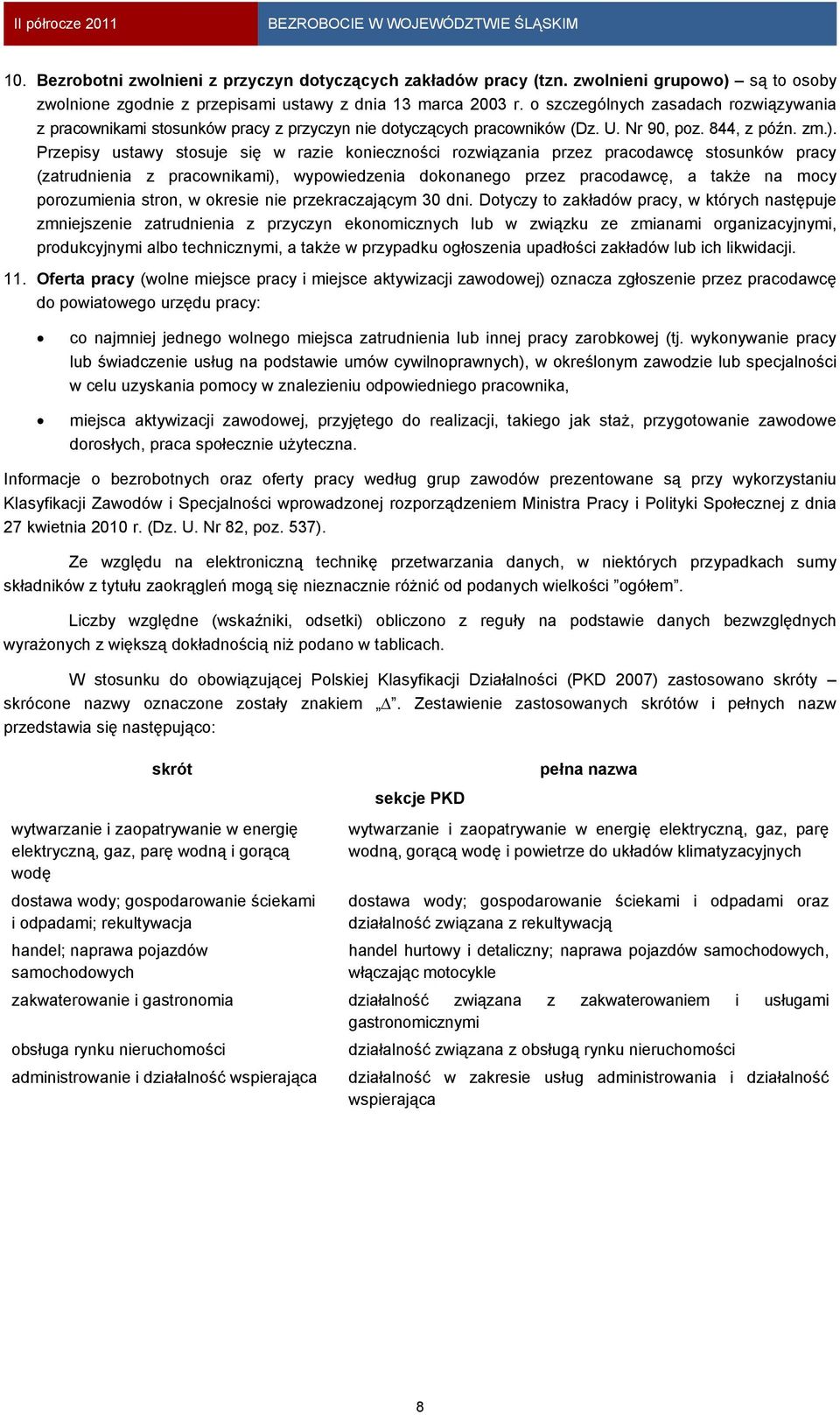 o szczególnych zasadach rozwiązywania z pracownikami stosunków pracy z przyczyn nie dotyczących pracowników (Dz. U. Nr 90, poz. 844, z późn. zm.).