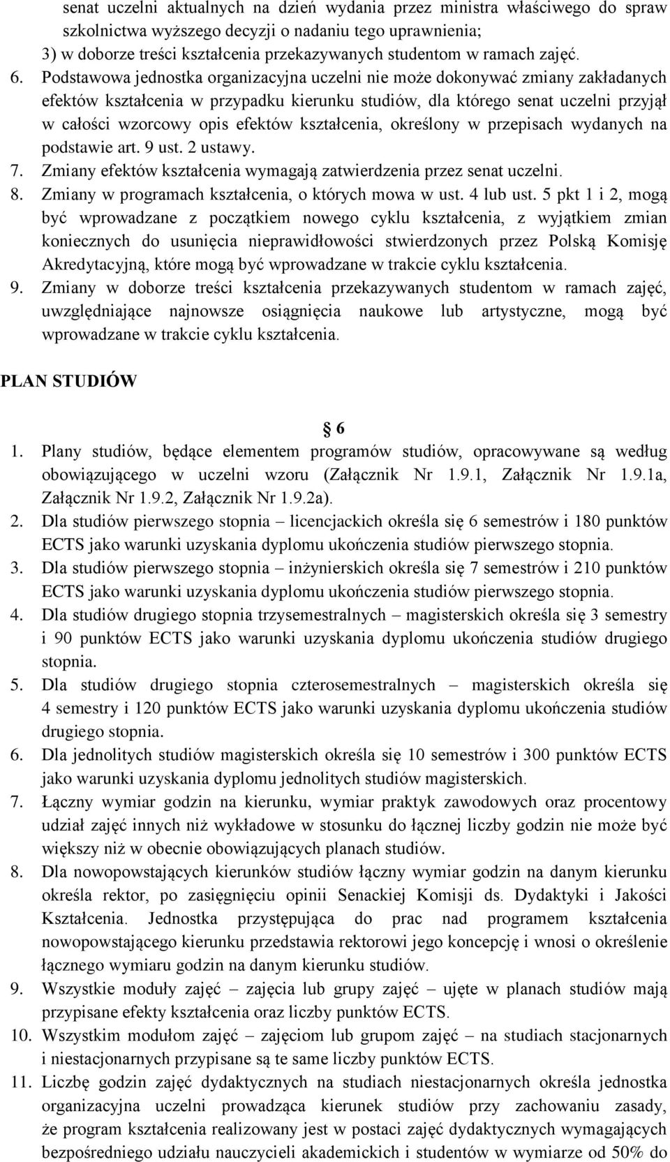 Podstawowa jednostka organizacyjna uczelni nie może dokonywać zmiany zakładanych efektów kształcenia w przypadku kierunku studiów, dla którego senat uczelni przyjął w całości wzorcowy opis efektów