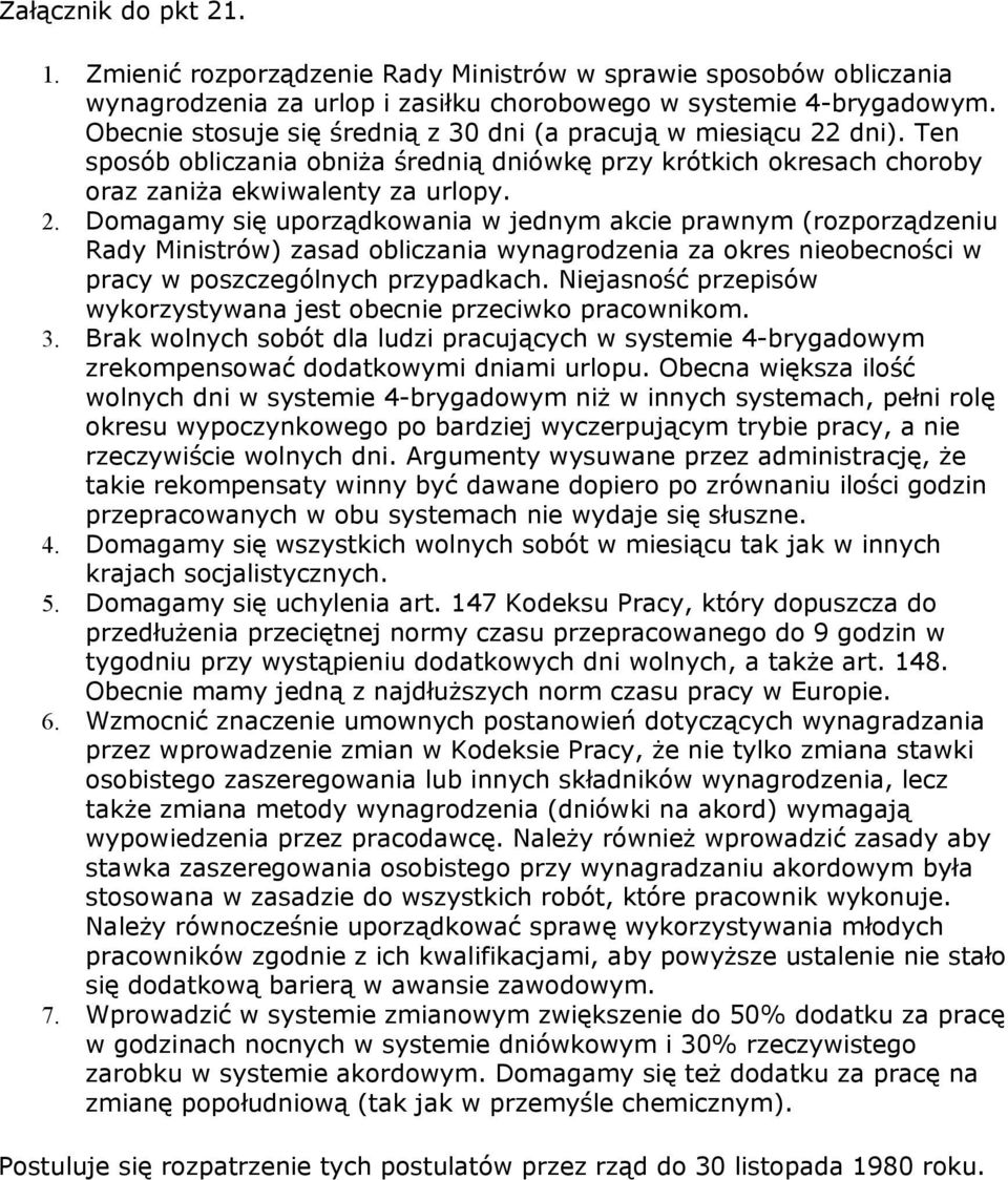 dni). Ten sposób obliczania obniża średnią dniówkę przy krótkich okresach choroby oraz zaniża ekwiwalenty za urlopy. 2.