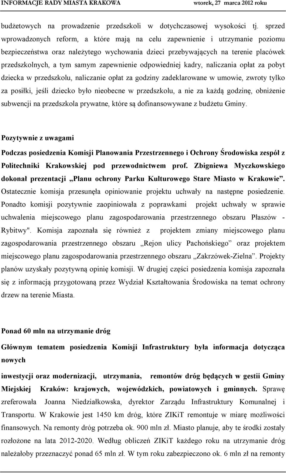 zapewnienie odpowiedniej kadry, naliczania opłat za pobyt dziecka w przedszkolu, naliczanie opłat za godziny zadeklarowane w umowie, zwroty tylko za posiłki, jeśli dziecko było nieobecne w