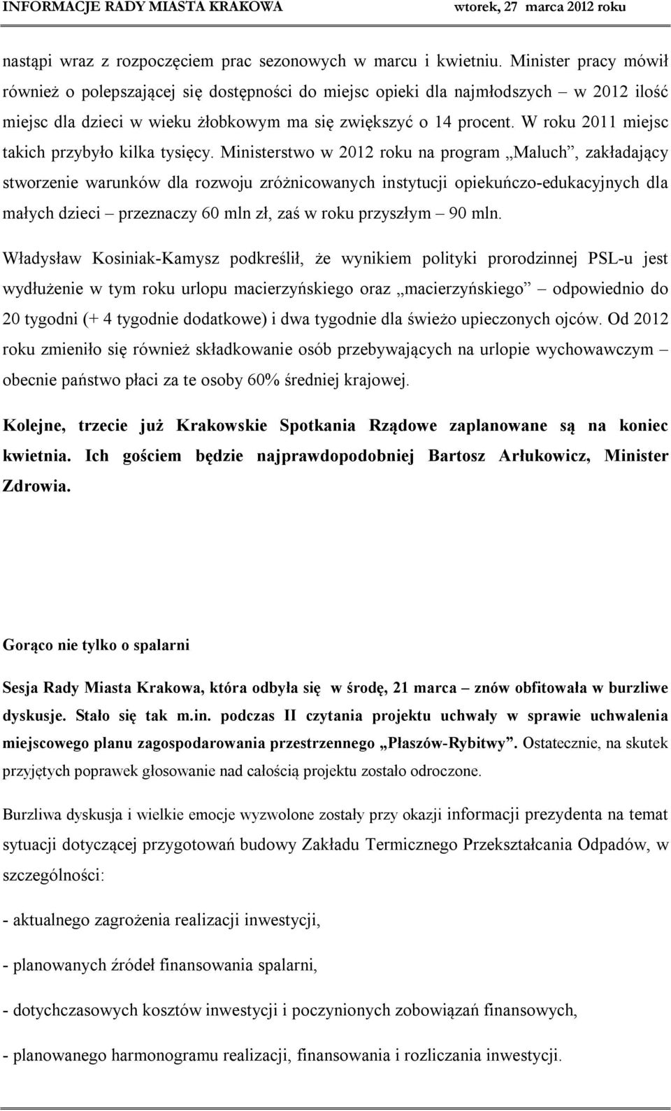 W roku 2011 miejsc takich przybyło kilka tysięcy.