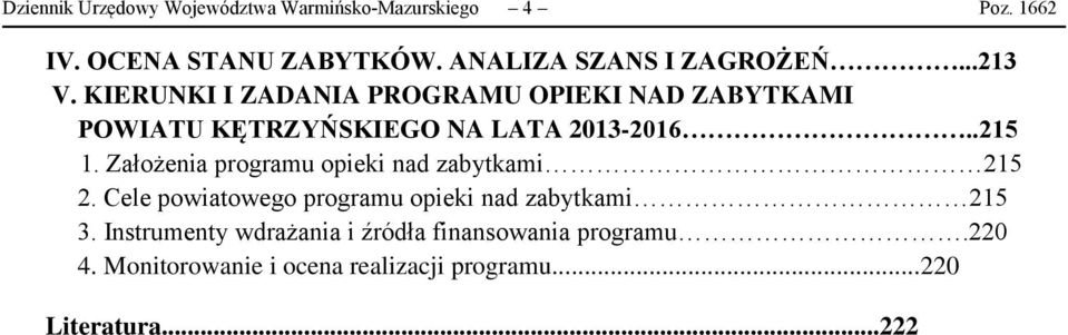 KIERUNKI I ZADANIA PROGRAMU OPIEKI NAD ZABYTKAMI POWIATU KĘTRZYŃSKIEGO NA LATA 2013-2016..215 1.