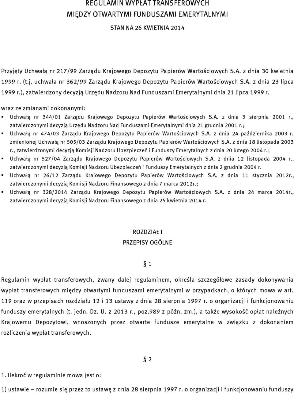 wraz ze zmianami dokonanymi: Uchwałą nr 344/01 Zarządu Krajowego Depozytu Papierów Wartościowych S.A. z dnia 3 sierpnia 2001 r.