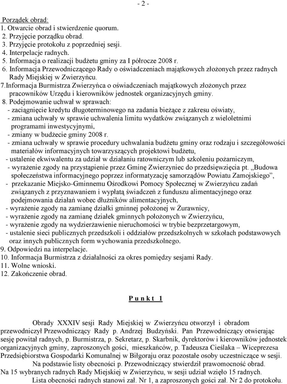 Informacja Burmistrza Zwierzyńca o oświadczeniach majątkowych złożonych przez pracowników Urzędu i kierowników jednostek organizacyjnych gminy. 8.