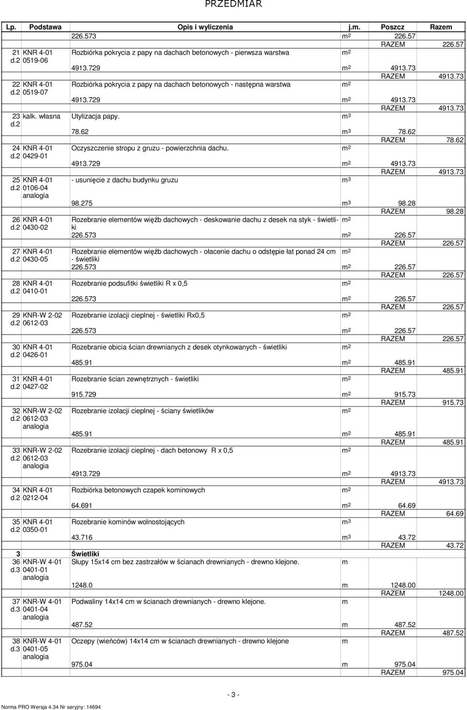 2 0429-01 25 KNR 4-01 d.2 0106-04 26 KNR 4-01 d.2 0430-02 27 KNR 4-01 d.2 0430-05 28 KNR 4-01 d.2 0410-01 29 KNR-W 2-02 d.2 0612-03 30 KNR 4-01 d.2 0426-01 31 KNR 4-01 d.2 0427-02 32 KNR-W 2-02 d.