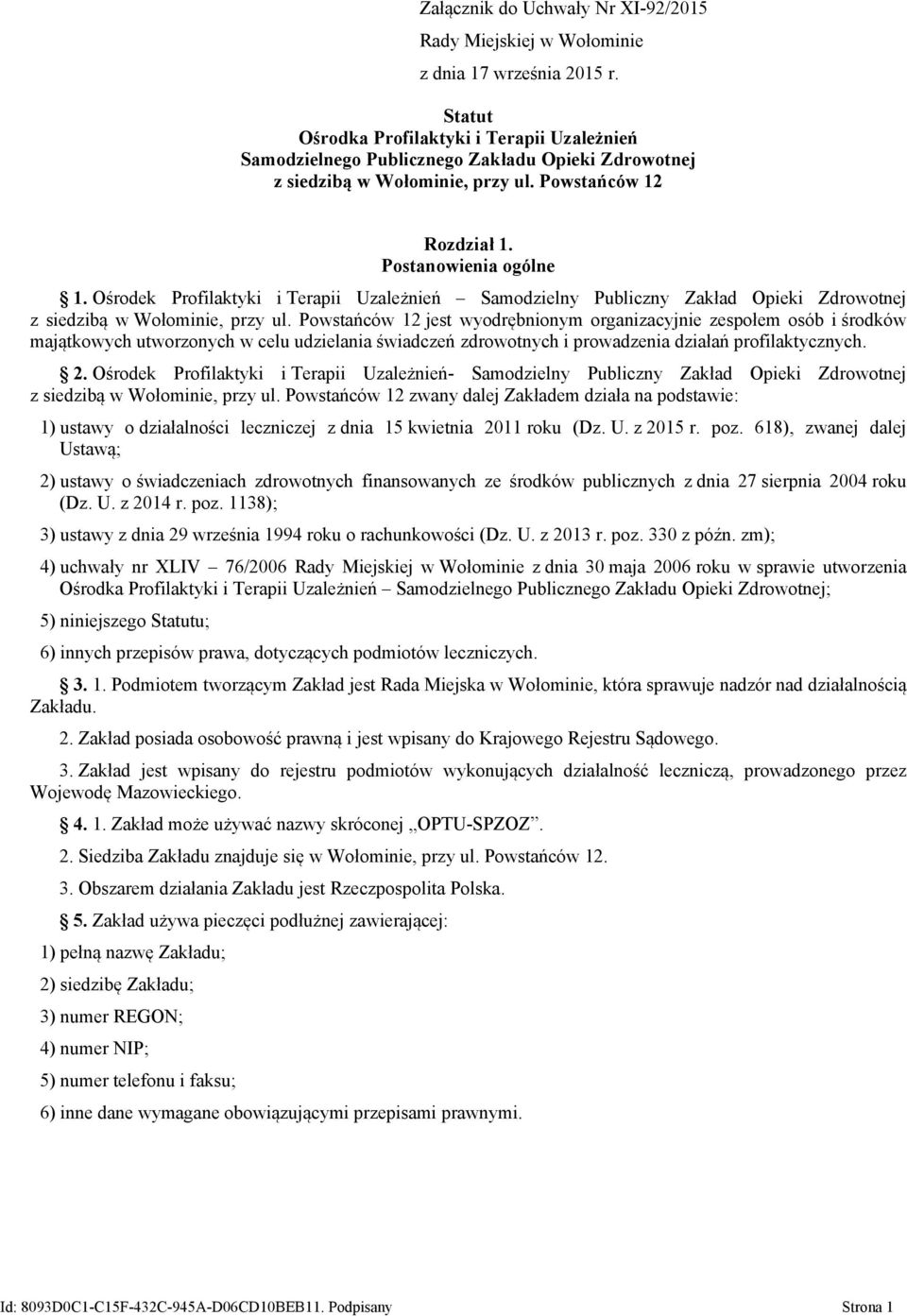 Ośrodek Profilaktyki i Terapii Uzależnień Samodzielny Publiczny Zakład Opieki Zdrowotnej z siedzibą w Wołominie, przy ul.