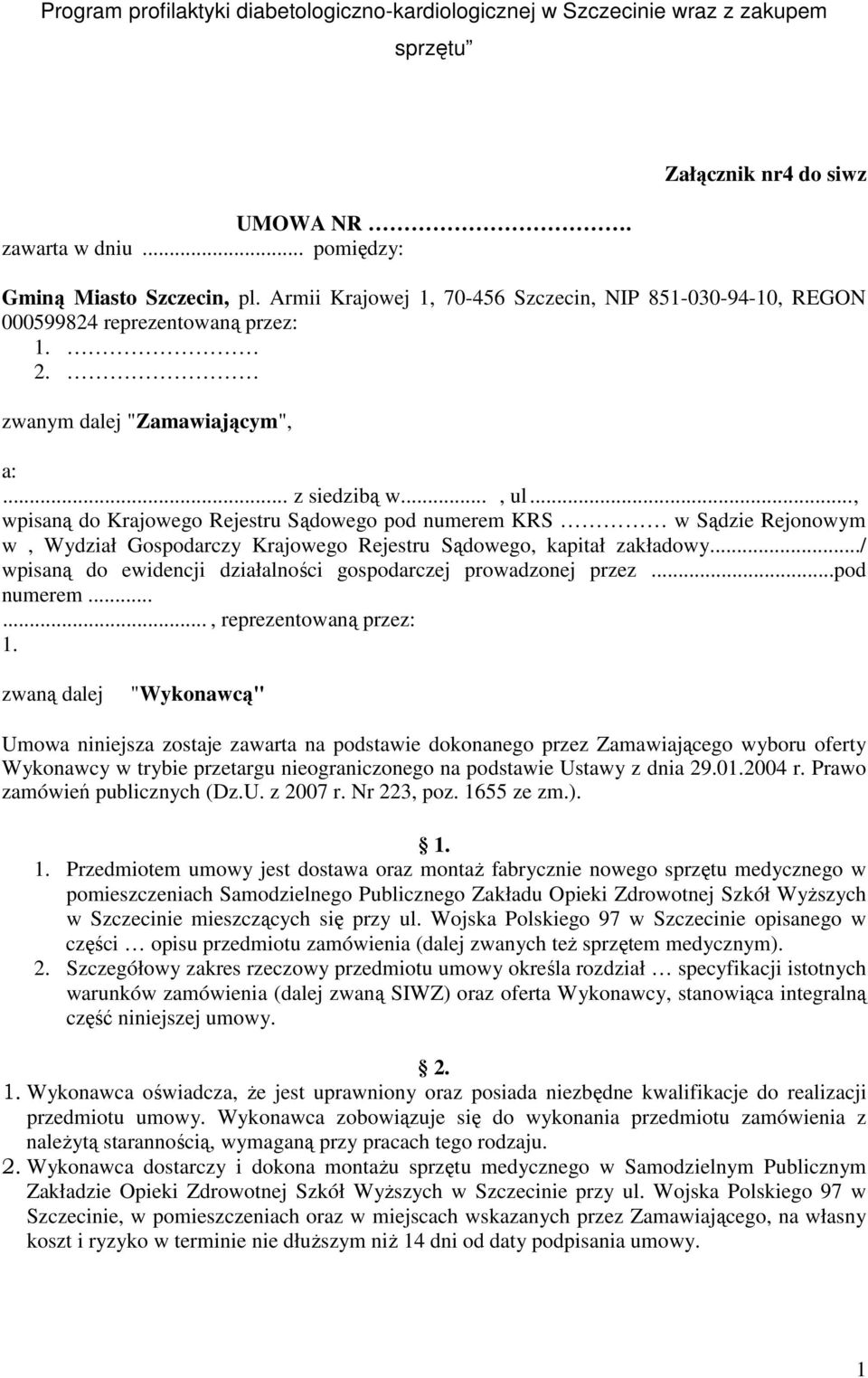 .., wpisaną do Krajowego Rejestru Sądowego pod numerem KRS w Sądzie Rejonowym w, Wydział Gospodarczy Krajowego Rejestru Sądowego, kapitał zakładowy.