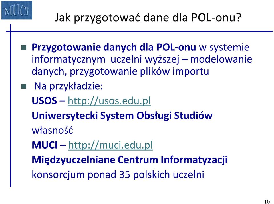 danych, przygotowanie plików importu Na przykładzie: USOS http://usos.edu.
