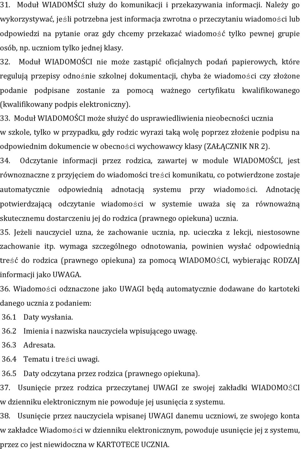 uczniom tylko jednej klasy. 32.