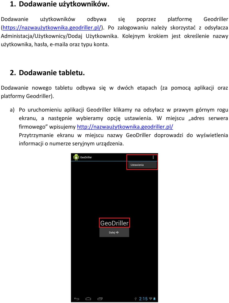 Dodawanie tabletu. Dodawanie nowego tabletu odbywa się w dwóch etapach (za pomocą aplikacji oraz platformy Geodriller).