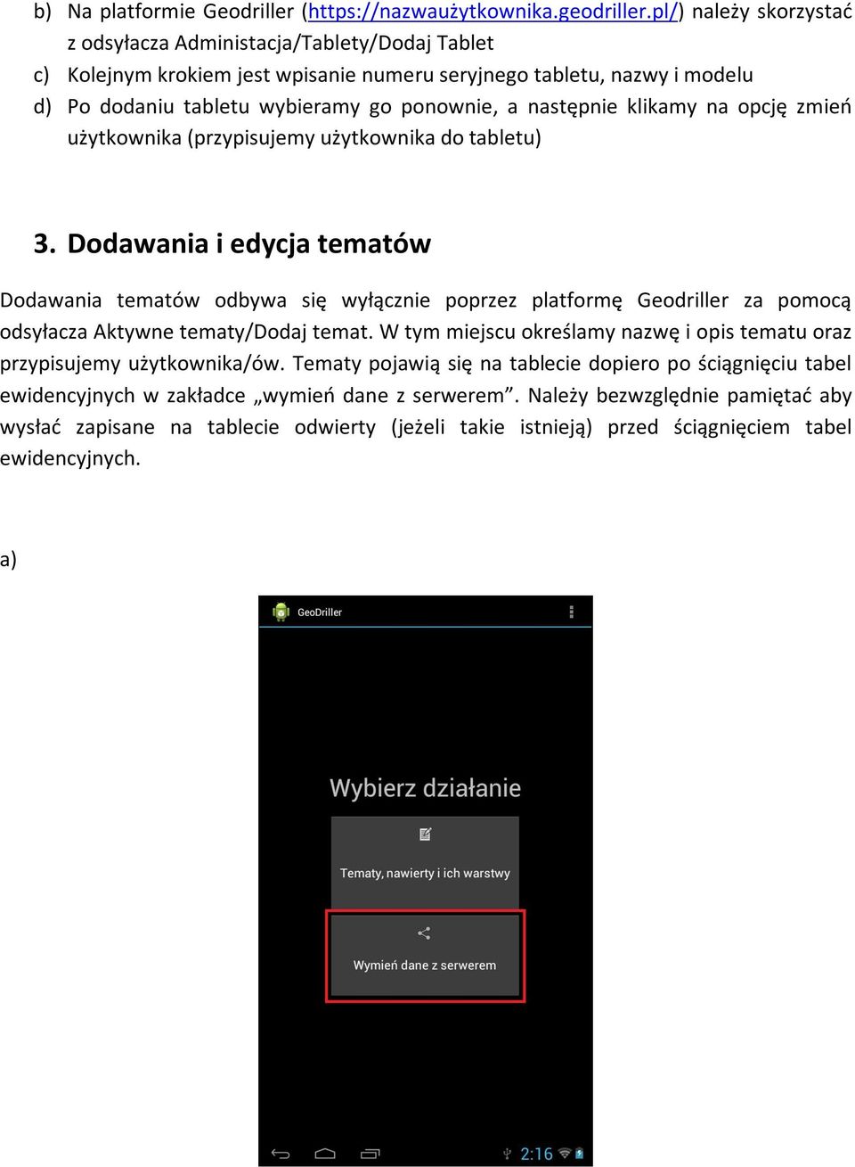 następnie klikamy na opcję zmień użytkownika (przypisujemy użytkownika do tabletu) 3.