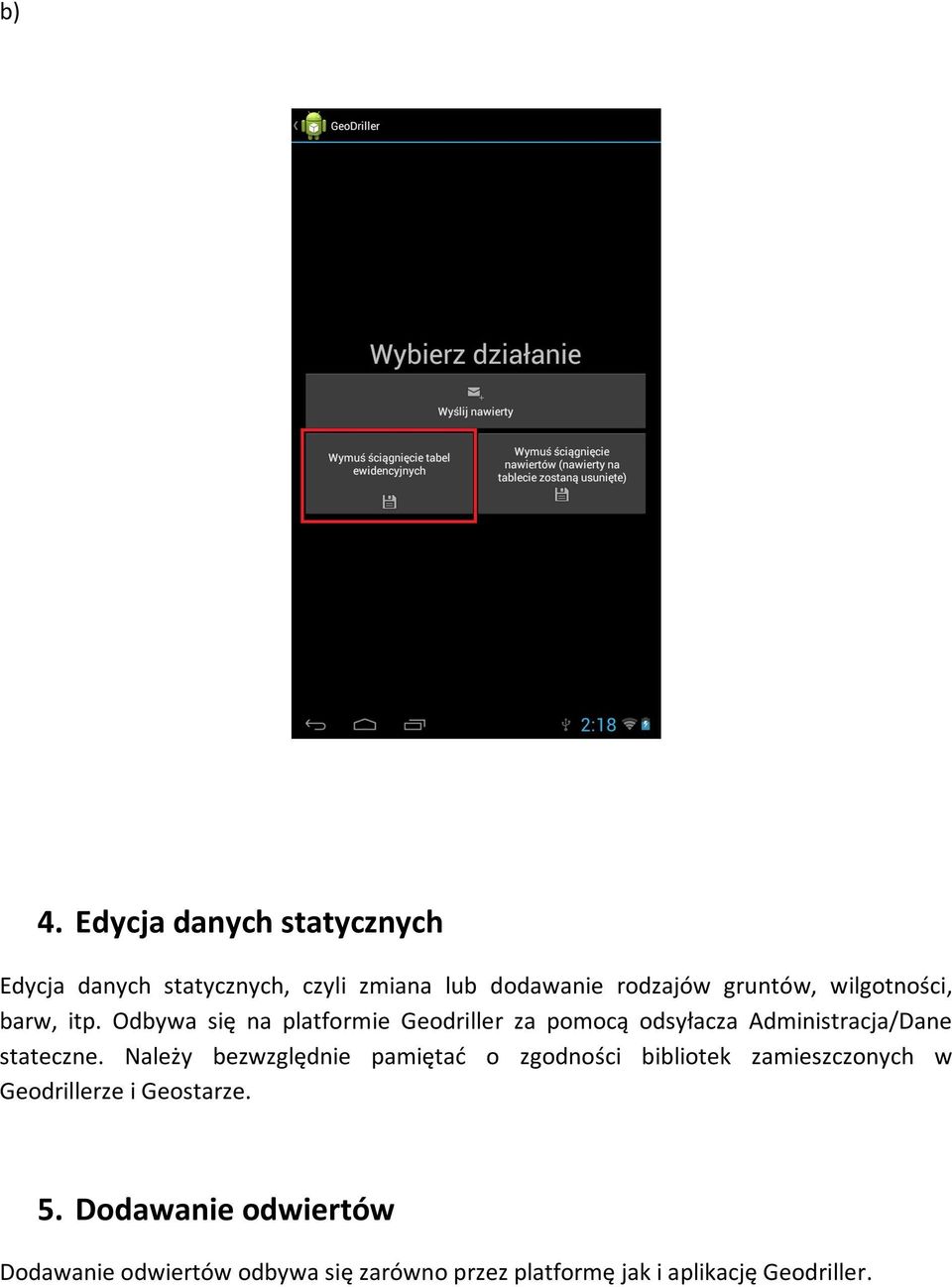 Odbywa się na platformie Geodriller za pomocą odsyłacza Administracja/Dane stateczne.