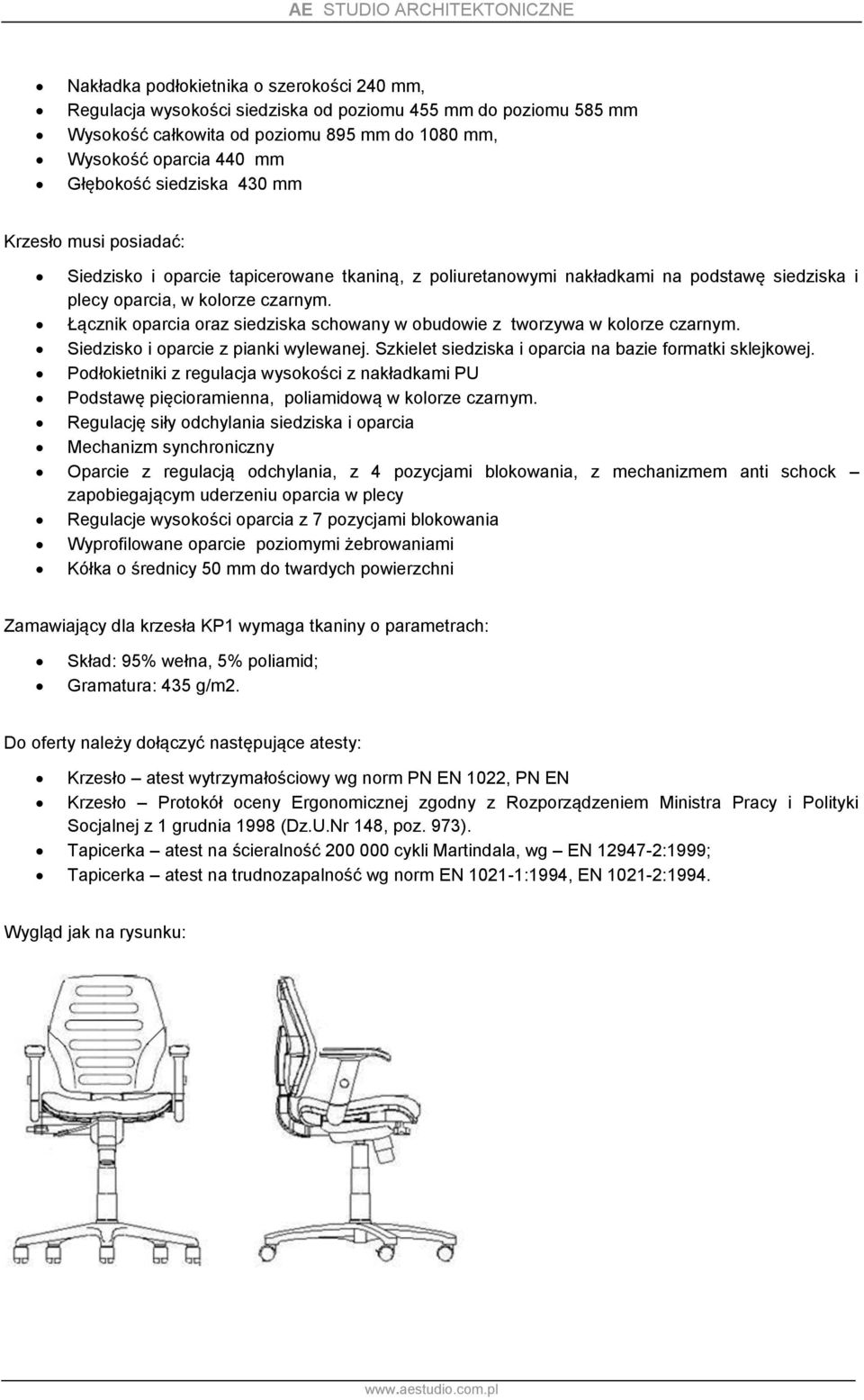 Łącznik oparcia oraz siedziska schowany w obudowie z tworzywa w kolorze czarnym. Siedzisko i oparcie z pianki wylewanej. Szkielet siedziska i oparcia na bazie formatki sklejkowej.