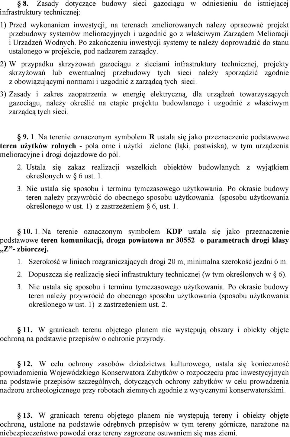 Po zakończeniu inwestycji systemy te należy doprowadzić do stanu ustalonego w projekcie, pod nadzorem zarządcy.