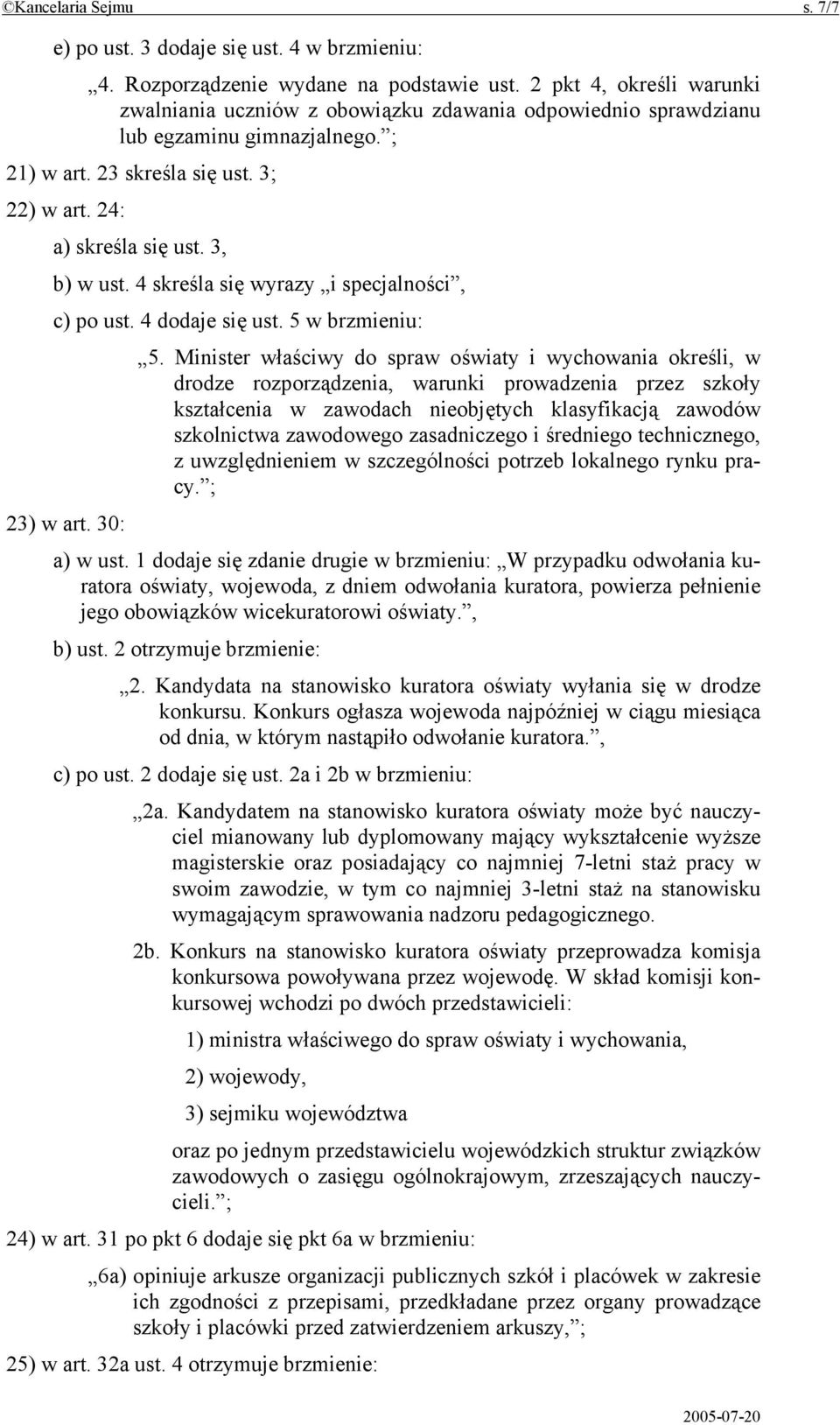 4 skreśla się wyrazy i specjalności, c) po ust. 4 dodaje się ust. 5 w brzmieniu: 5.