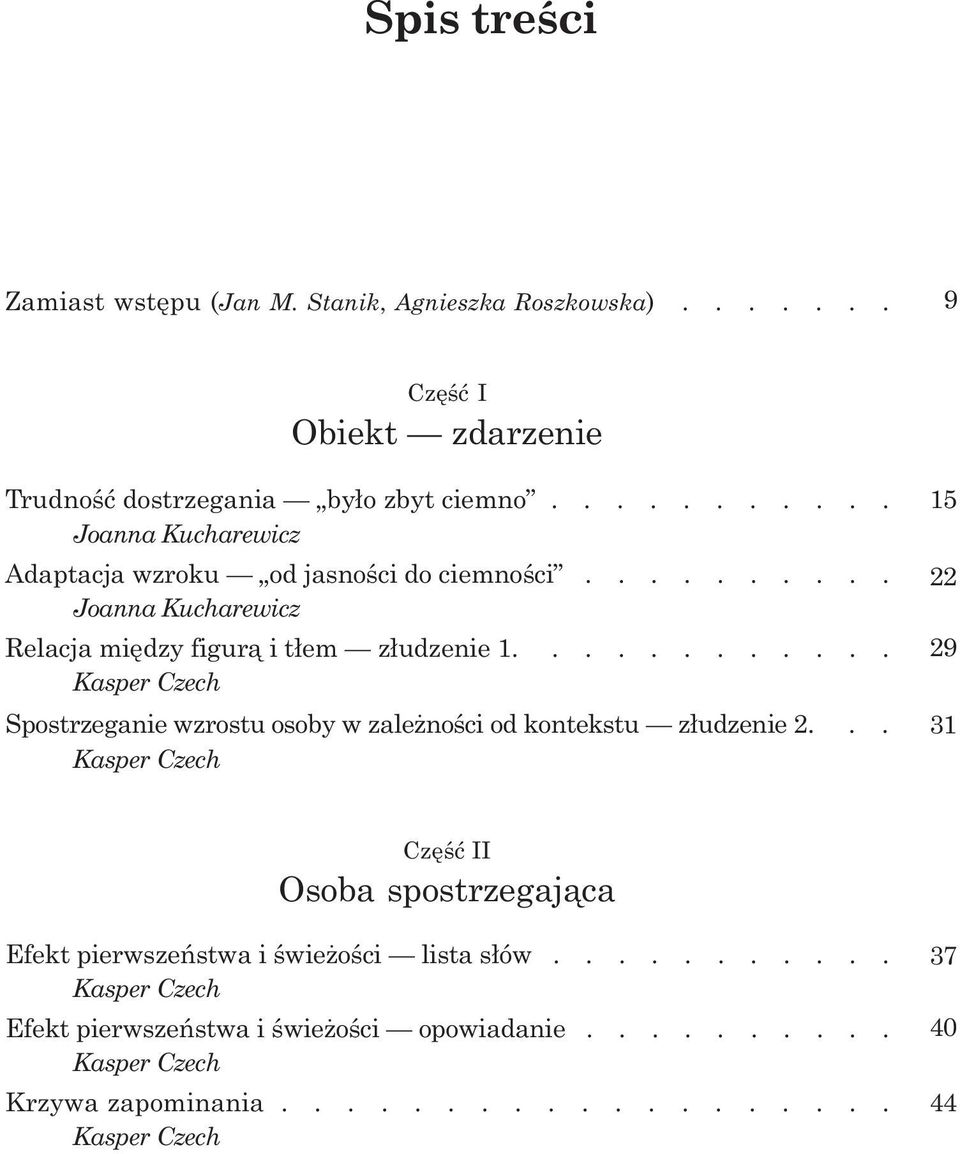 ........... Kasper Czech Spostrzeganie wzrostu osoby w zale noœci od kontekstu z³udzenie 2.