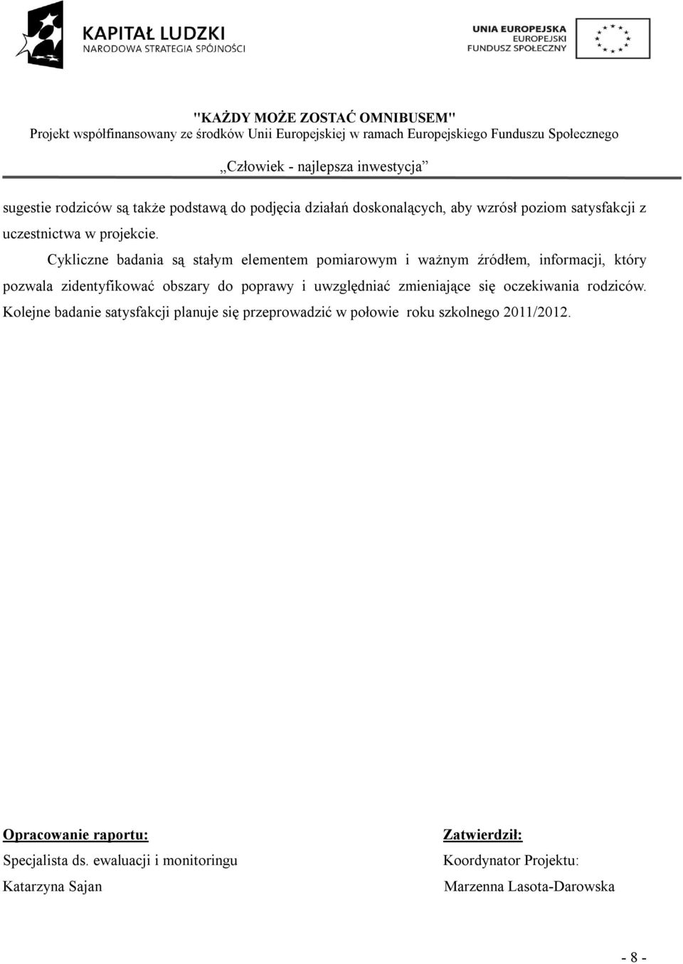 uwzględniać zmieniające się oczekiwania rodziców.