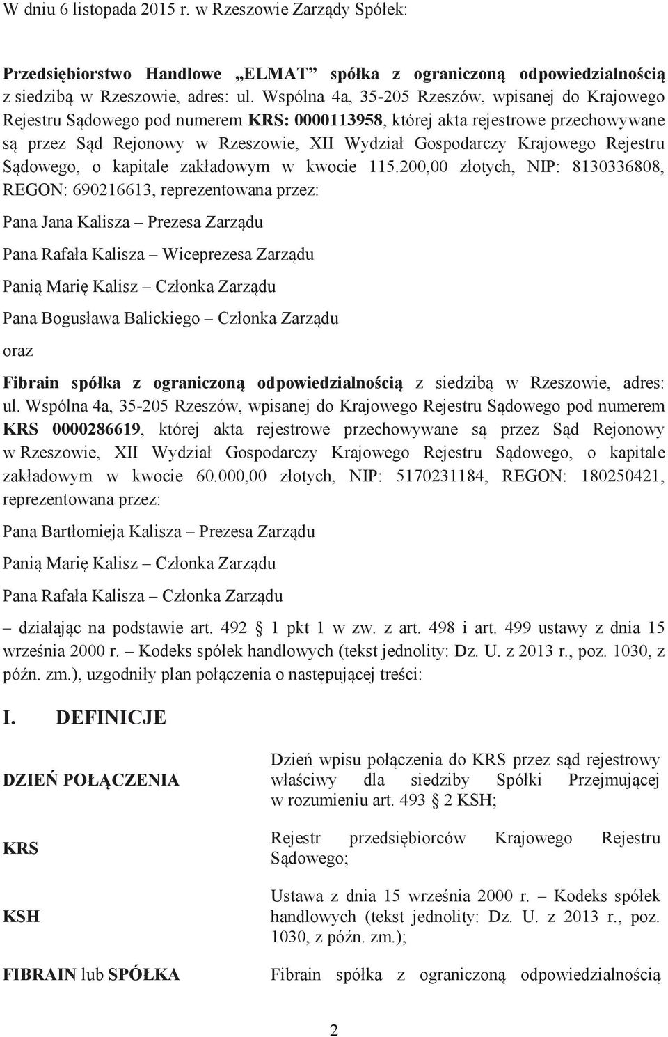 Krajowego Rejestru Sądowego, o kapitale zakładowym w kwocie 115.