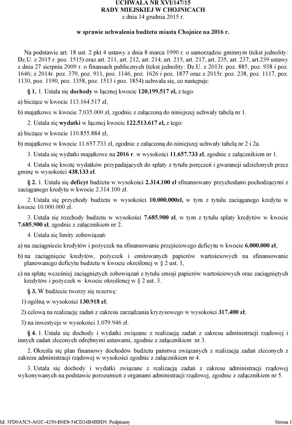 o finansach publicznych (tekst jednolity: Dz.U. z 2013r. poz. 885, poz. 938 i poz. 1646; z 2014r. poz. 379, poz. 911, poz. 1146, poz. 1626 i poz. 1877 oraz z 2015r. poz. 238, poz. 1117, poz.