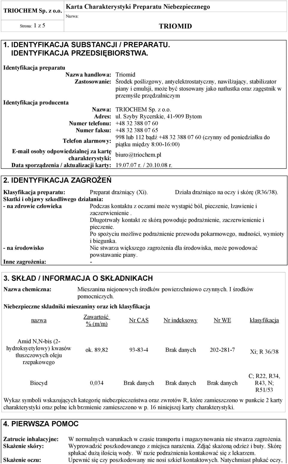 przemyśle przędzalniczym Identyfikacja producenta TRIOCHEM Sp. z o.o. Adres: ul.