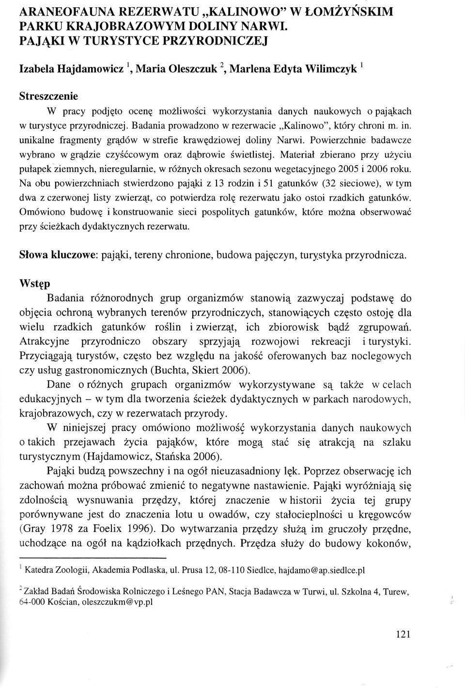 turystyce przyrodniczej. Badania prowadzono w rezerwacie,,kalinowo", kt6ry chroni m. in. unikalne fragmenty gr4d6w w strefie krawedziowej doliny Narwi.
