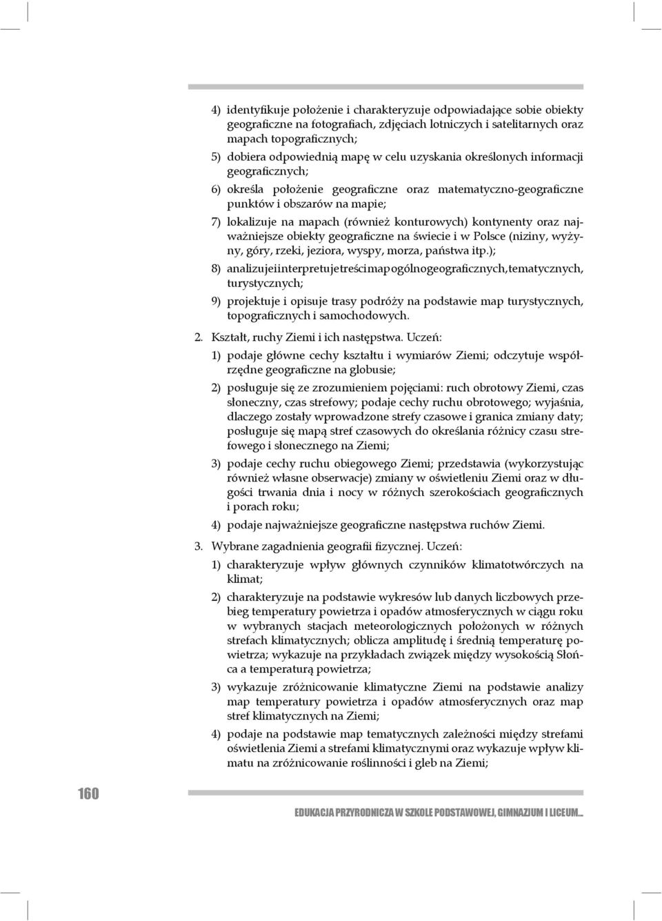 oraz najwa niejsze obiekty geograþczne na wiecie i w Polsce (niziny, wy yny, góry, rzeki, jeziora, wyspy, morza, pa stwa itp.