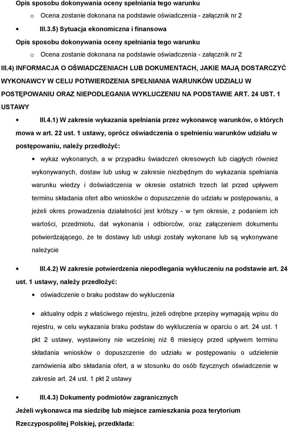 1 USTAWY III.4.1) W zakresie wykazania spełniania przez wykonawcę warunków, o których mowa w art. 22 ust.