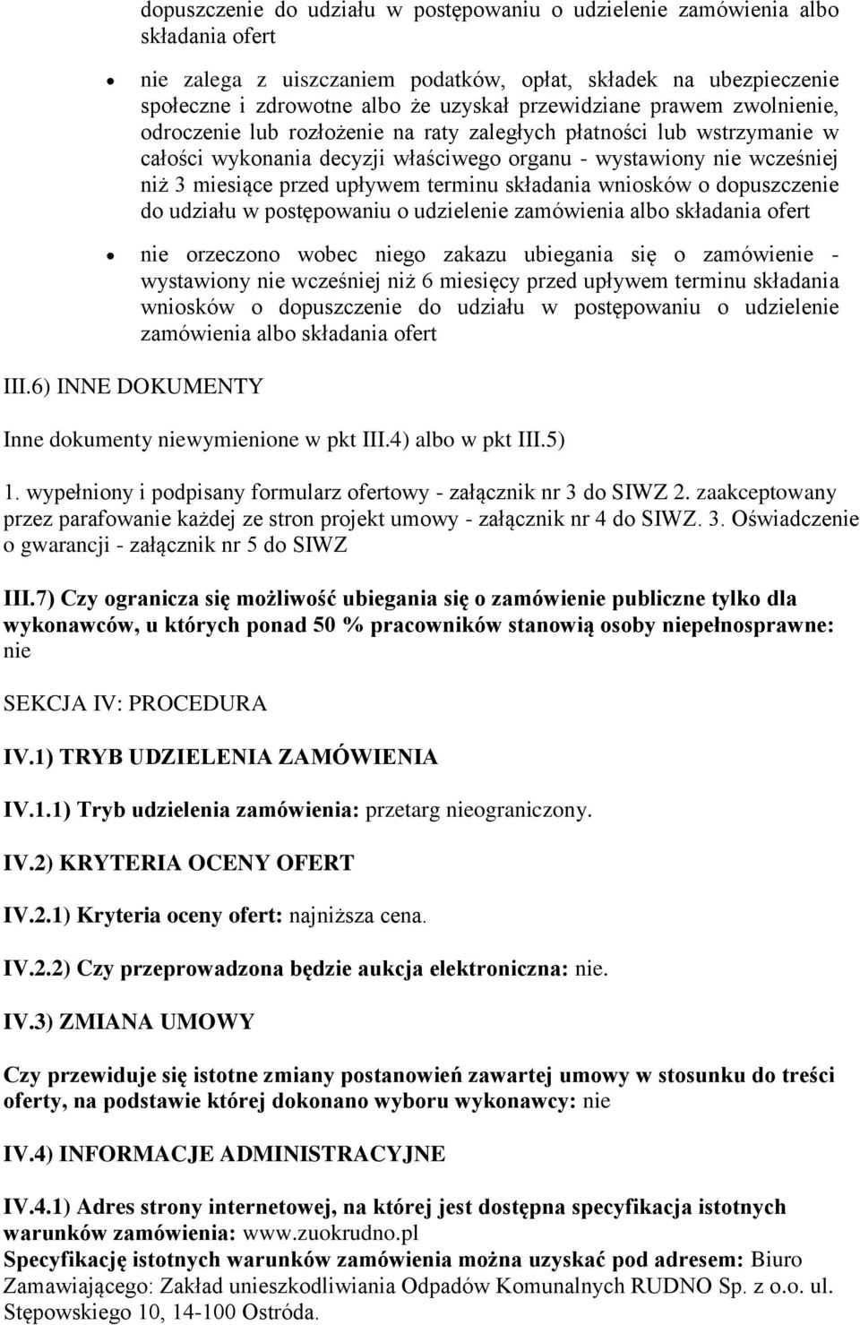 upływem terminu składania wniosków o dopuszczenie do udziału w postępowaniu o udzielenie zamówienia albo składania ofert nie orzeczono wobec niego zakazu ubiegania się o zamówienie - wystawiony nie