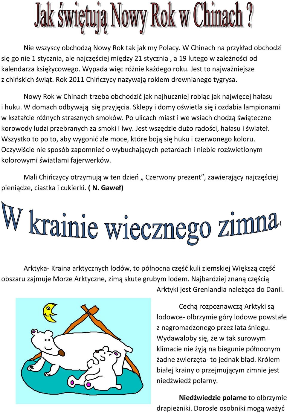 Nowy Rok w Chinach trzeba obchodzić jak najhuczniej robiąc jak najwięcej hałasu i huku. W domach odbywają się przyjęcia.