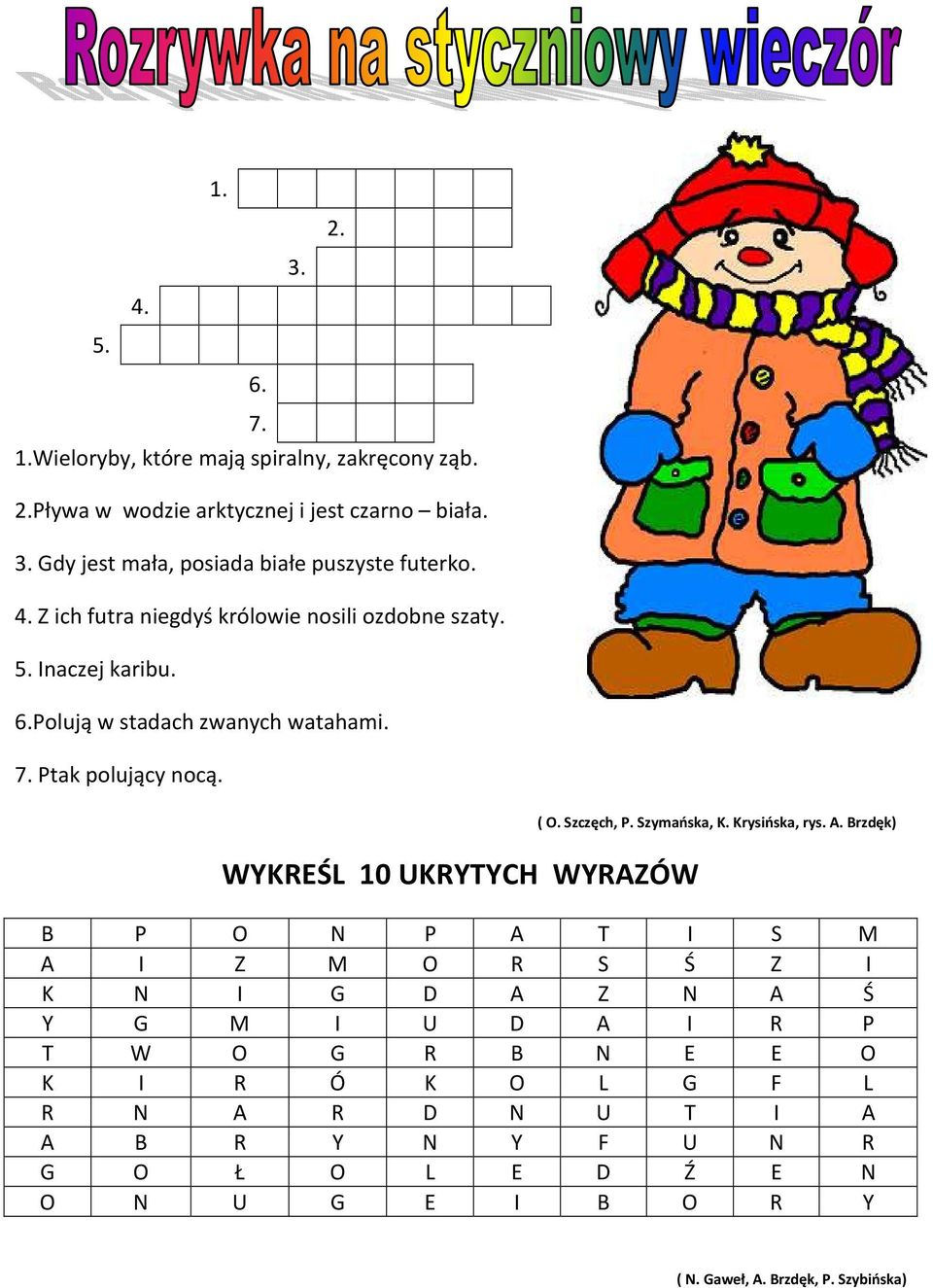 WYKREŚL 10 UKRYTYCH WYRAZÓW ( O. Szczęch, P. Szymańska, K. Krysińska, rys. A.