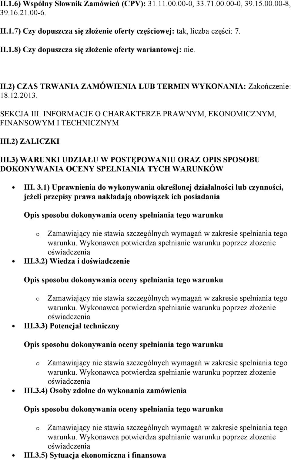 3) WARUNKI UDZIAŁU W POSTĘPOWANIU ORAZ OPIS SPOSOBU DOKONYWANIA OCENY SPEŁNIANIA TYCH WARUNKÓW III. 3.