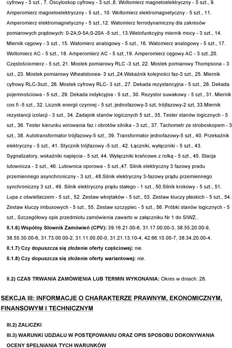 Watmierz analgwy - 5 szt., 16. Watmierz analgwy - 5 szt., 17. Wltmierz AC - 5 szt., 18. Ampermierz AC - 5 szt.,19. Ampermierz cęgwy AC - 3 szt.,20. Częstścimierz - 5 szt, 21.