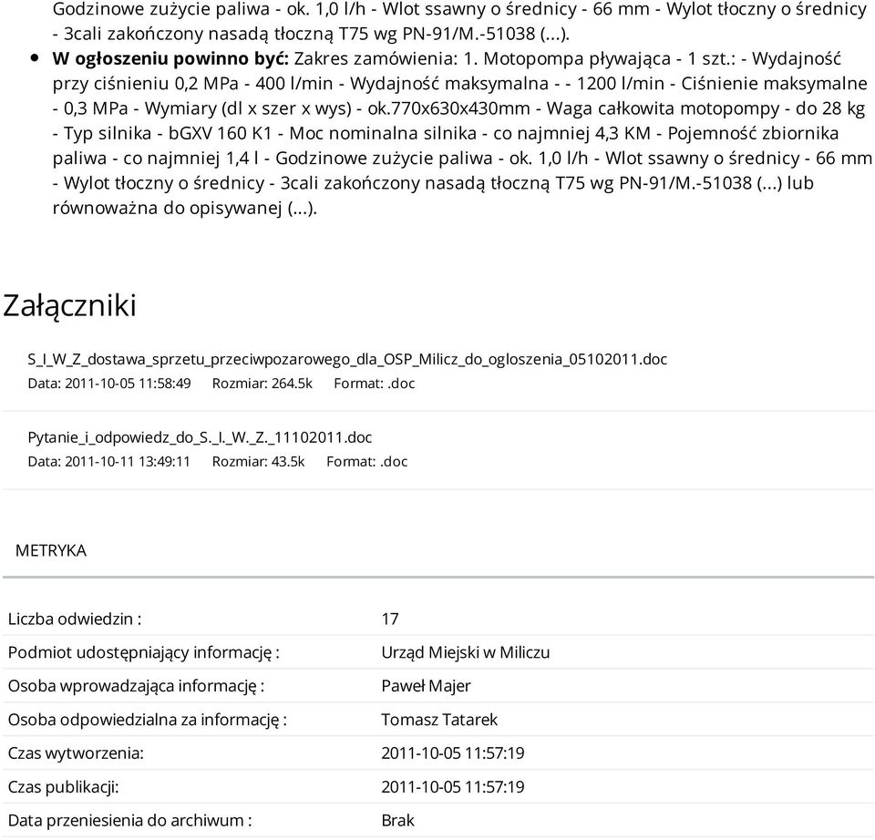 : - Wydajność przy ciśnieniu 0,2 MPa - 400 l/min - Wydajność maksymalna - - 1200 l/min - Ciśnienie maksymalne - 0,3 MPa - Wymiary (dl x szer x wys) - ok.