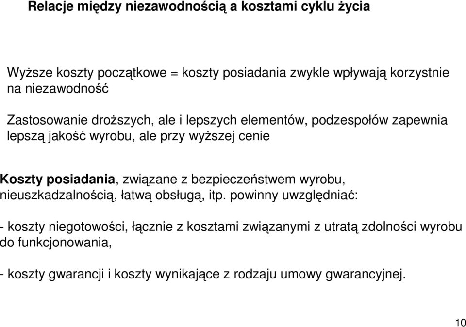 posiadania, związane z bezpieczeństwem wyrobu, nieuszkadzalnością, łatwą obsługą, itp.