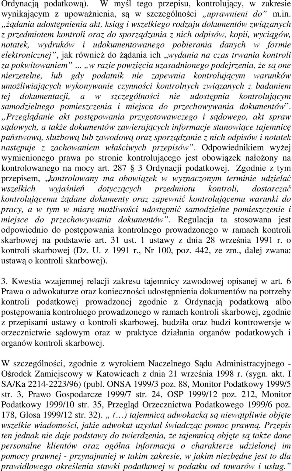 pobierania danych w formie elektronicznej, jak równieŝ do Ŝądania ich wydania na czas trwania kontroli za pokwitowaniem.