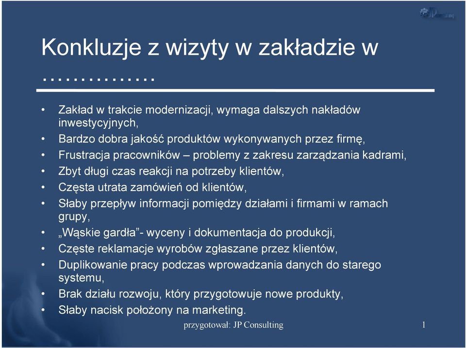 przepływ informacji pomiędzy działami i firmami w ramach grupy, Wąskie gardła - wyceny i dokumentacja do produkcji, Częste reklamacje wyrobów zgłaszane przez