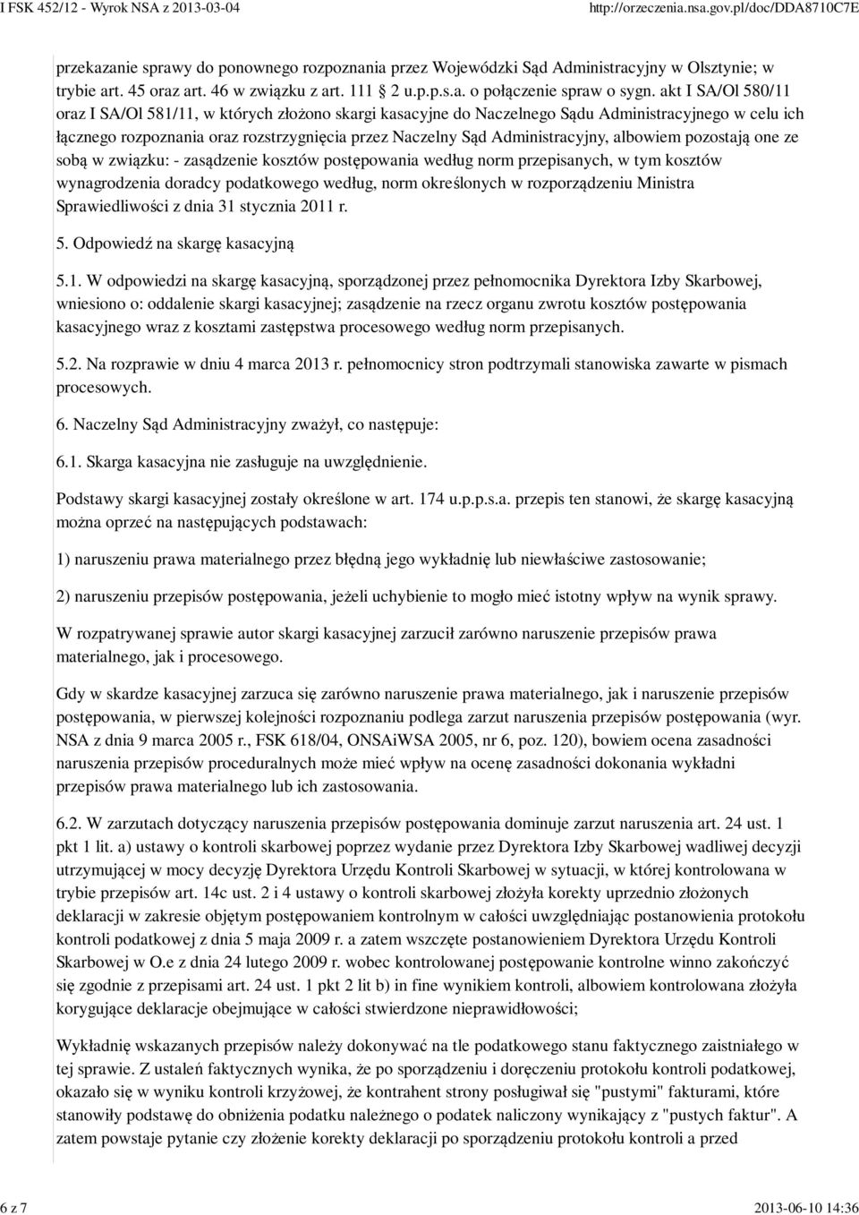 Administracyjny, albowiem pozostają one ze sobą w związku: - zasądzenie kosztów postępowania według norm przepisanych, w tym kosztów wynagrodzenia doradcy podatkowego według, norm określonych w